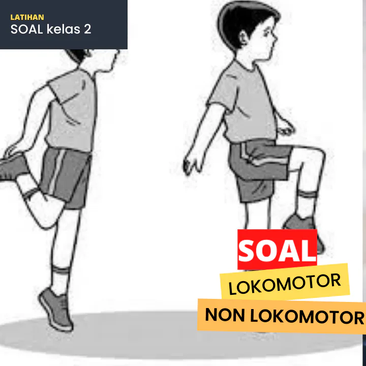 SOAL PJOK KELAS 2 GERAK LOKOMOTOR DAN NON LOKOMOTOR Kuis