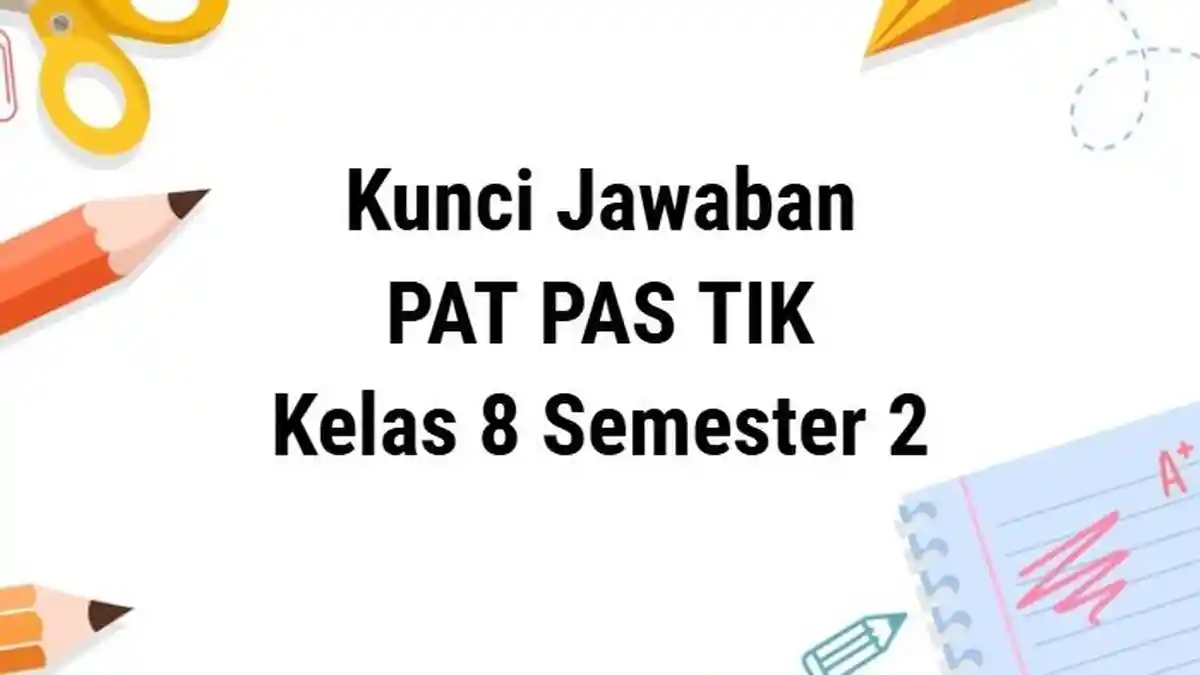 60 Contoh Soal TIK Kelas 8 Semester 2 Kunci Jawaban SAS PAS PAT UAS 60 Contoh Soal TIK Kelas 8 Semester 2 Kunci Jawaban SAS PAS PAT UAS
