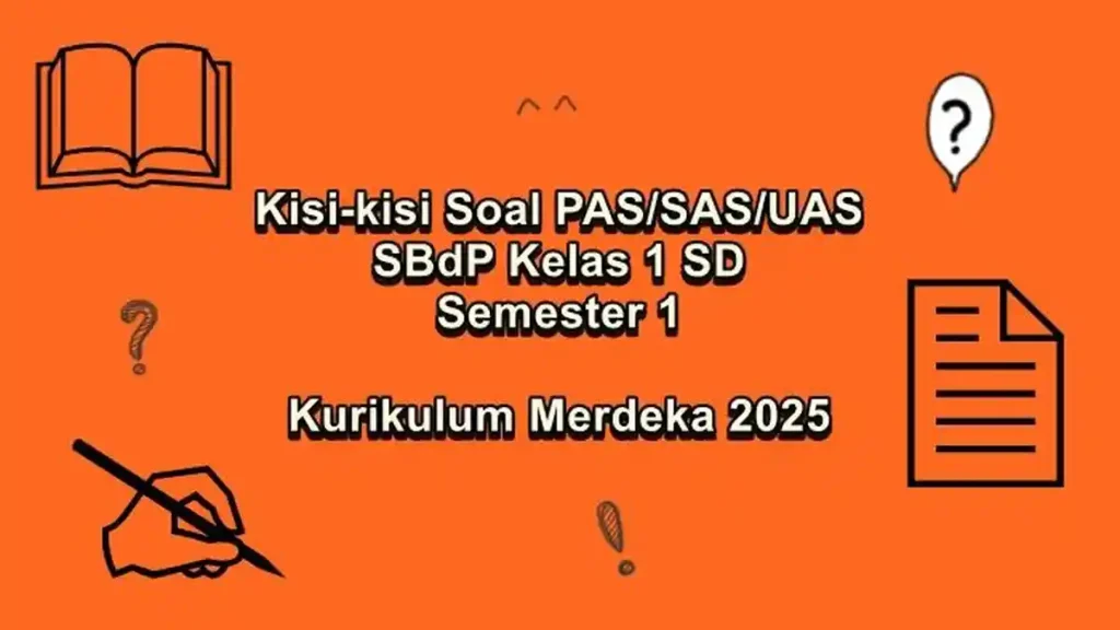5 Fakta Penting Soal UAS SBdP Kelas 1 SD Semester 1 yang Wajib Diketahui Orang Tua 5 Fakta Penting Soal UAS SBdP Kelas 1 SD Semester 1 yang Wajib Diketahui Orang Tua