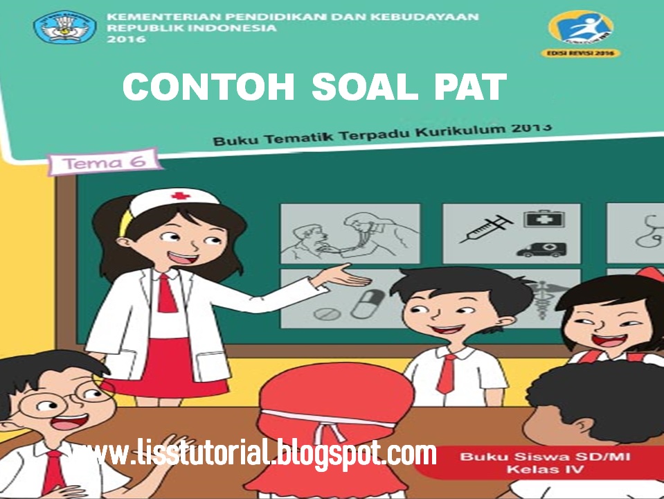 Wajib Tahu Kumpulan Soal PAT UKK Tema 6 Kelas 4 Agar Nilai Langsung Melonjak Tinggi Wajib Tahu Kumpulan Soal PAT UKK Tema 6 Kelas 4 Agar Nilai Langsung Melonjak Tinggi
